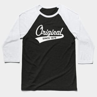 Original Since 1979 (Year Of Birth / Birthday / White) Baseball T-Shirt